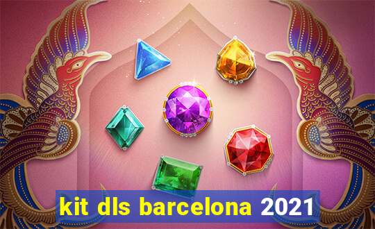 kit dls barcelona 2021